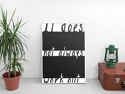 it does not always work out - poster blackwhite design poster print quote typo typography