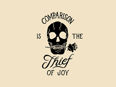 Comparison Is The Thief Of Joy drawn hand illustration rose skull thief typography