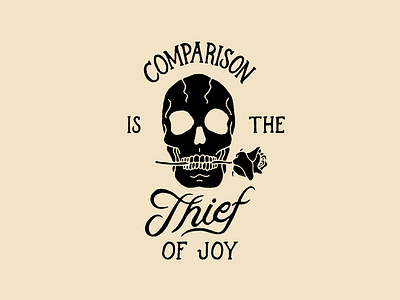 Comparison Is The Thief Of Joy