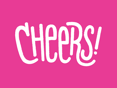 Cheers! cheers drinks hand lettering hand lettering lettering type typography