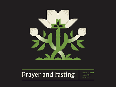 Prayer and Fasting christ christmas church fasting flower green grow growth jesus prayer