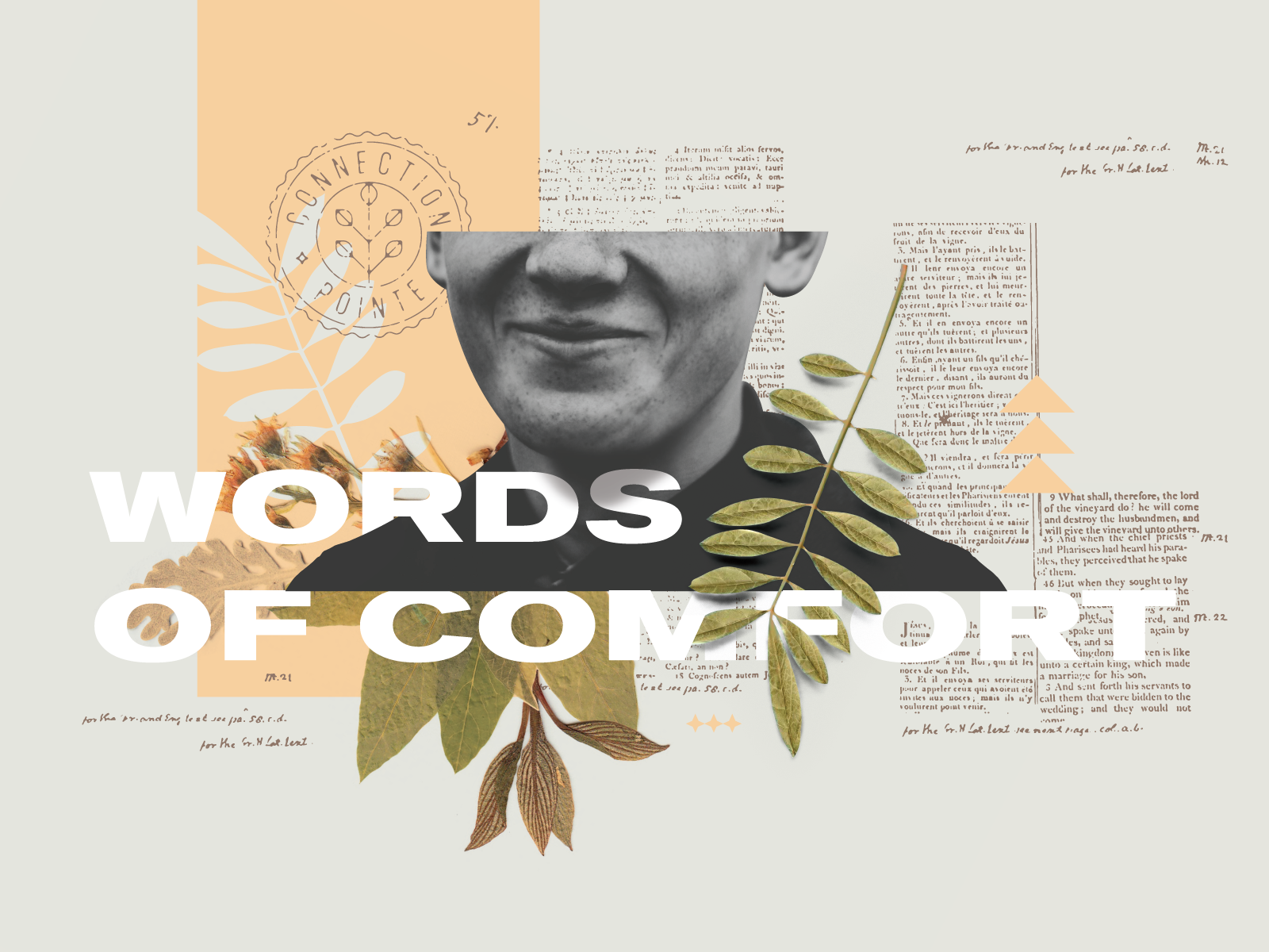 Words of Comfort 1/2 collage illustration layout photo layout seal sermon series smile texture type unused wip