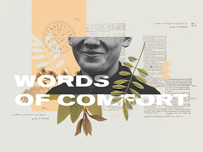 Words of Comfort 1/2 collage illustration layout photo layout seal sermon series smile texture type unused wip