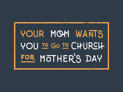 Your Mom church mom mother mothers day