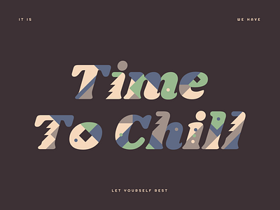 Time to Chill chill color fun green happy leaves relax shapes time triangles type typography