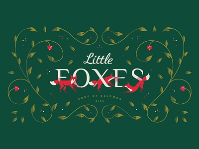 Little Foxes bible study bible verse church cute dog fox foxes grapes jump love pet relationship series art sermon sermon art sermon series type design typeography vines vineyard