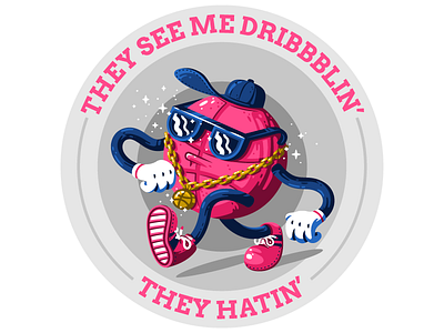 They see me dribbblin'