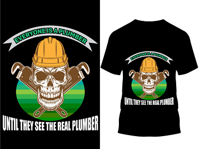 Everyone is a plumber until they see the real plumber.. T shirt.