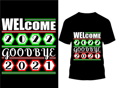 Welcome 2022 good bye 2021 2022 custom design custom t shirt custom t shirt design design happy new year 2022 happy new year 2022 t shirt illustration logo new year new year 2022 typography vector