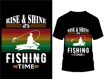 Rise and shine it's fishing time t-shirt design.. custom design custom t shirt custom t shirt design design father and son fishing fishing fishing boy illustration logo typography vector