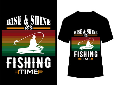 Rise and shine it's fishing time t-shirt design..