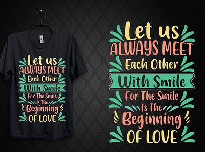 Let us always meet each other with _Typography T Shirt Design typography t shirt design