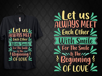 Let us always meet each other with _Typography T Shirt Design