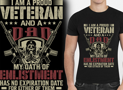 I am a proud veteran and a dad my oath _Veteran T Shirt t shirt