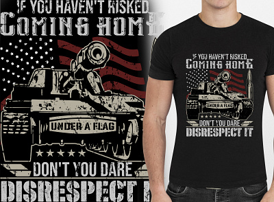 If you haven't risk coming home under a flag_Veteran T Shirt t shirt