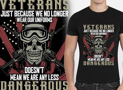 Veterans just because we no longer wear_Veteran T Shirt Design t shirt