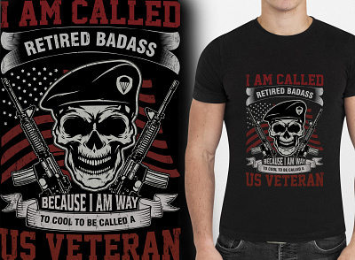 I am called a retired badass_Veteran T Shirt Design veterans america