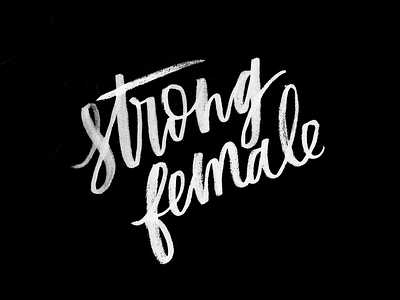 Strong Female brush lettering handlettering lettering