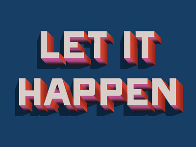 Let it happen extrude halftone lettering signage type typography vector