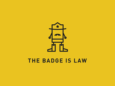 Badge is Law badge boots dropbox law mustache scan sheriff sign