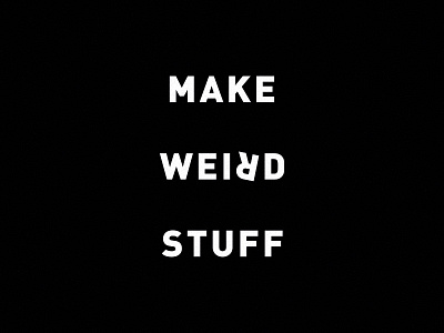 Keep Making Weird