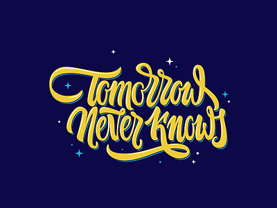 Tomorrow never knows beatles blue calligraphy design handlettering handtype illustration lettering type typography yellow