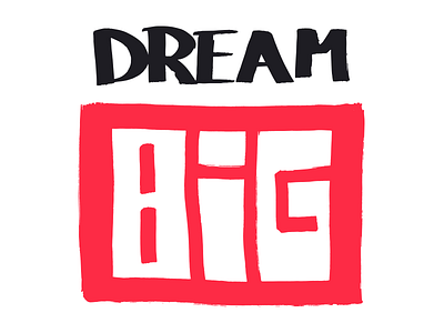 Dream Big handlettering handtype illustration lettering letters logo motivator pentel quotes typography vector