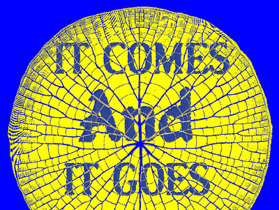 It comes and it goes (part 1) design graphic design illustration quotes typography visual art