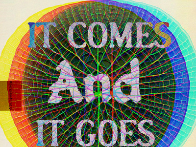It comes and it goes (part 5) art design graphic design illustration quotes typography visual art