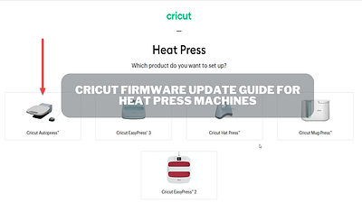 Cricut Firmware Update Guide for Heat Press Machines cricut design space cricut new machine setup cricut.comsetup