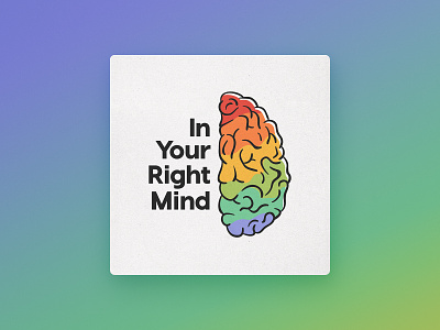 In Your Right Mind — Podcast Cover art for audio artforaudio brain concept branding podcast art podcast artwork podcast cover