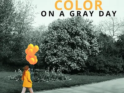 BE THE COLOR ON A GRAY DAY design graphic design quote imagery