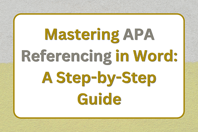 Learn How to Master APA Referencing in Word apa apaciatation apareferncing assignmenthelp courseworkhelp financeassignmenthelp
