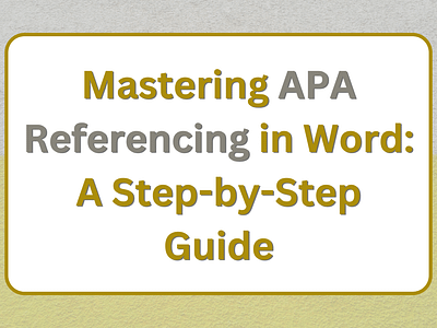 Learn How to Master APA Referencing in Word apa apaciatation apareferncing assignmenthelp courseworkhelp financeassignmenthelp