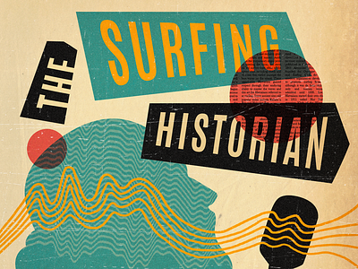 The Surfing Historian Podcast 80s collage collage art cover cover art fun graphic design historian illustration illustration art podcast podcast cover poster poster art punk retro retro poster spotify cover art surfing