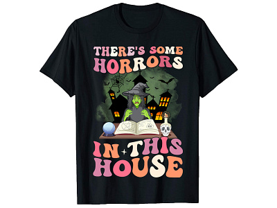There's some Horrors HALLOWEEN T-Shirt Design canva t shirt design custom ink custom t shirts custom t shirts cheap custom t shirts online custom text shirt design illustration t shirt design ideas typography design ui