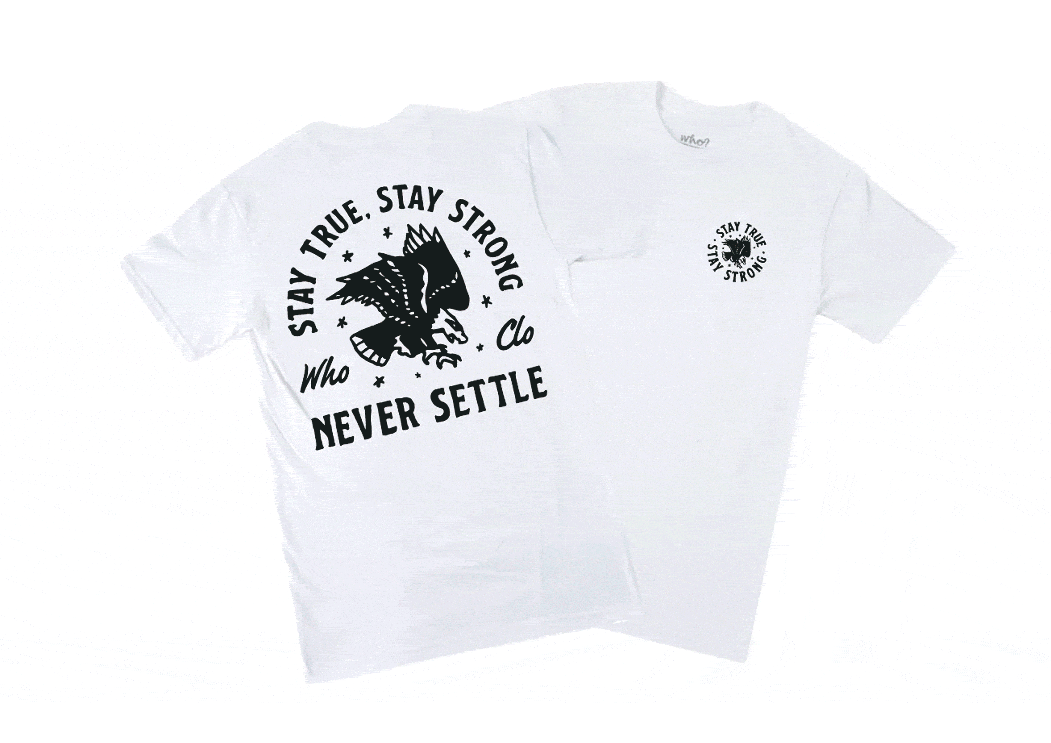 Stay True, Stay Strong Who Clothing T-Shirt print 🦅 apparel badge brand branding clothing clothing brand design graphic design identity illustration logo logo design screen print streetwear tattoo tattoo inspired type typography
