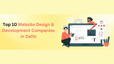 Why Are Website Design Companies in Delhi in High Demand