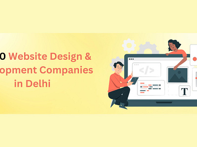 Why Are Website Design Companies in Delhi in High Demand