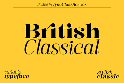 British Classical - Display Serif 80s font 90s font branding font classic serif classy font decorative serif display serif family font fashion font groovy font headline font invitation font logotype luxury font retro font stylish font variable font webfont wedding font