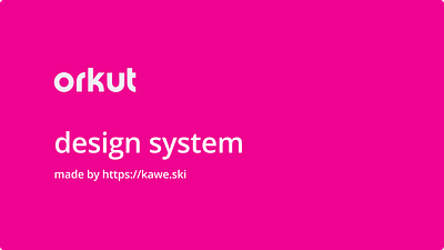 Orkut - Design System designsystem orkut