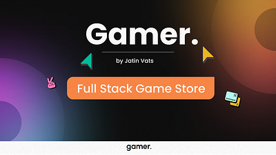 Gamer. design full stack game game store gamer gamer. jatin vats ui ui ux ux