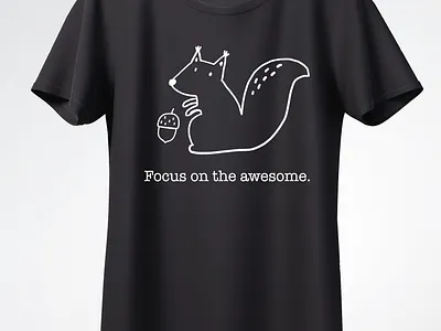Focus on the awesome – tshirt design fun graphic design illustration squirrel teeshirt tshirt