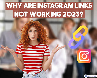 Why Are Instagram Links Not Working 2023? (+ 7 Reasons) howdiscover howdiscover.com instagram instagram link instagram problem