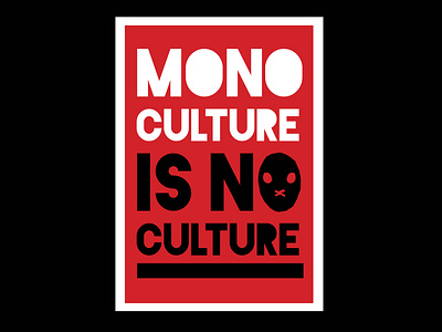 Monoculture is no culture design graphic design illustration typography