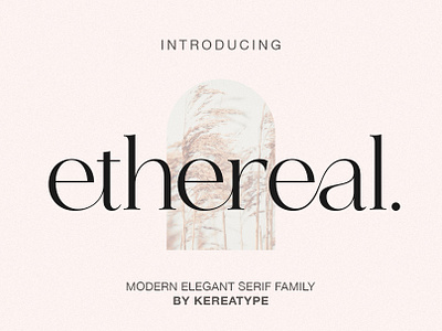 Ethereal - Elegant Serif Free Font Family classic font cosmetic font elegant font font fonts free font hotel font lettering logotype magazine font modern font sans serif serif typography