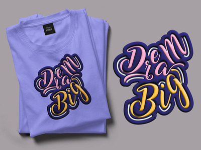 Dream big Text Effect T-shirt Design 3dtexteffect bigdreams branding design dream dreambig dreambigalways dreambigmotivation dreams fashion graphic design illustration mens fashion print t shirt design texteffect tshirt tshirtdesign tshirts typography