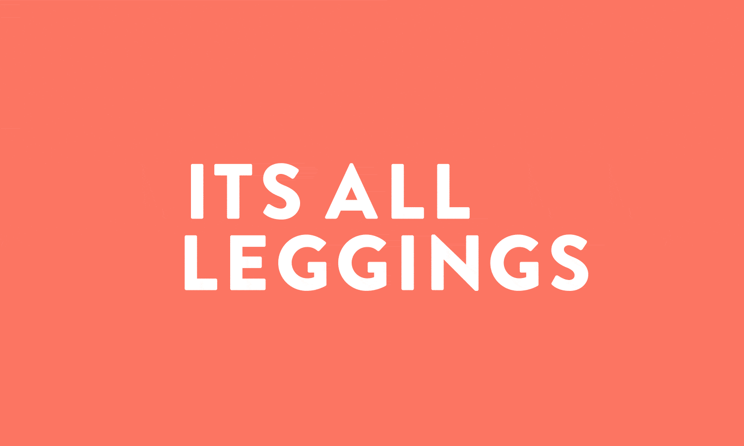 Its All Leggings Colors & Typography brand creation brand identity brand inspiration branding clothing colors designstudio leggings logo logos typography wearing