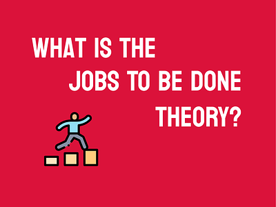 What is the jobs to be done theory? human centered design jbtd jobs to be done product discovery user research ux research