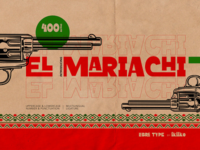 El Mariachi - Mexican Font 80s 80s font culture culture font liberty libre mecican mexican font mexico mexico font retro retro font revolution revolution font vintage vintage font